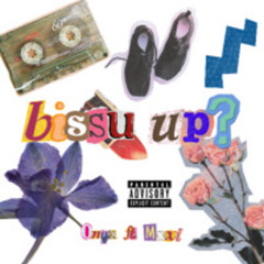 Bissu up? (feat. Mxxi)
