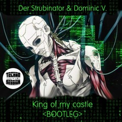 der Strubinator & Dominic V. - King of my castle <BOOTLEG>