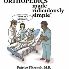 ACCESS EPUB √ Orthopedics Made Ridiculously Simple by  Patrice Tetreault &  Hugue Oue