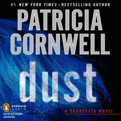 [FREE] EBOOK 📙 Dust: Scarpetta, Book 21 by  Patricia Cornwell,Kate Reading,Penguin A