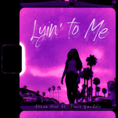 Lyin' To Me - Althea Noel (feat. Alexie Sandalo)