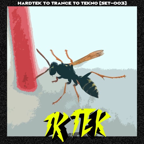 TKTEK // HARDTEK TO TRANCE TO TEKNO // [SET-003]