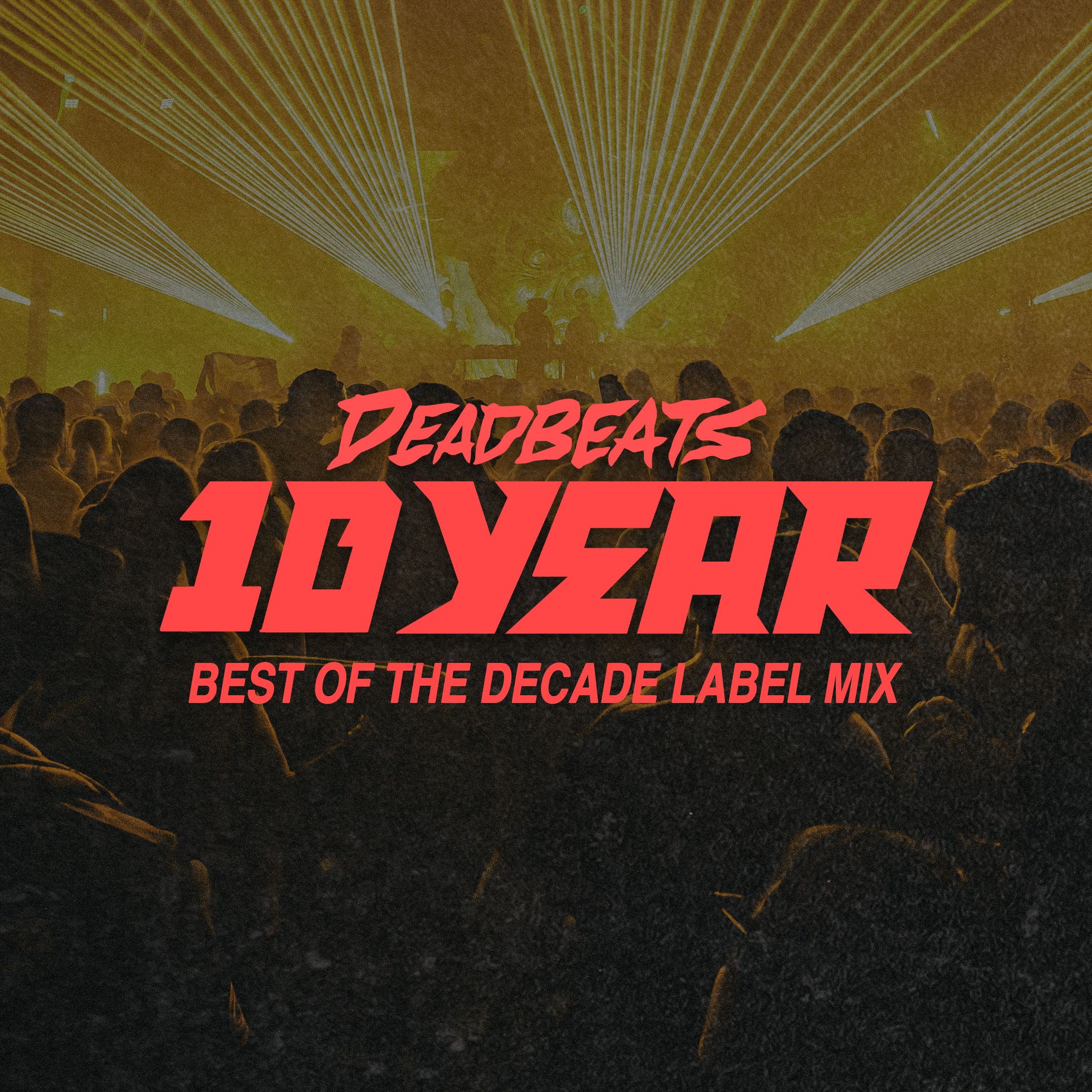 #368 Deadbeats 10 Year: Best of the Decade Label Mix