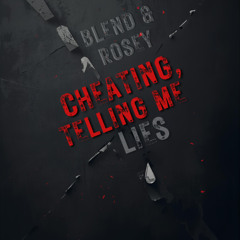 Blend & Rosey - Cheating, Telling me lies (Sample)
