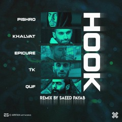 Pishro x Khalvat x Epicure x Dariush Tk x Quf - Hook (Remix By Saeed Payab)