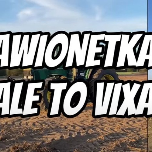 AWIONETKA ALE TO VIXA