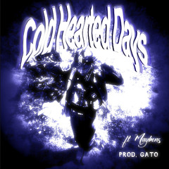 ***Cold Hearted Days + Maybens (gatoshawty)*** #chaoscontrol ALL PLATS
