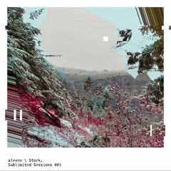Sublimited Sessions 001 - Aleven X Stork. 2021 Promo Mix