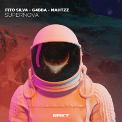 Fito Silva & G4BBA - Supernova (Feat. mahtZz)