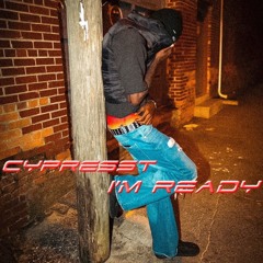 CypressT- I’m Ready