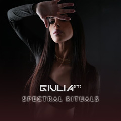 GIULIA (IT)  SPECTRAL RITUALS  #001 EPISODE