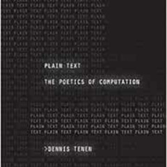 [READ] KINDLE 💙 Plain Text: The Poetics of Computation by Dennis Tenen EPUB KINDLE P