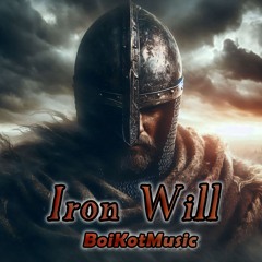 Iron Will by BoiKotMusic | Atmospheric Epic Trailer Music Dramatic Heroic Background Soundtrack