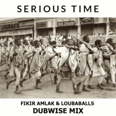 Fikir Amlak - Serious Time (NTB Sound RMX)