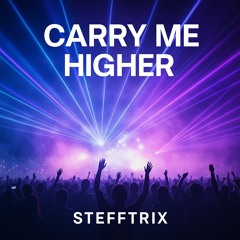 Carry Me Higher by Stefftrix
