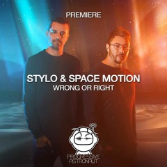 PREMIERE: Stylo & Space Motion - Wrong Or Right (Original Mix) [Space Motion Records]