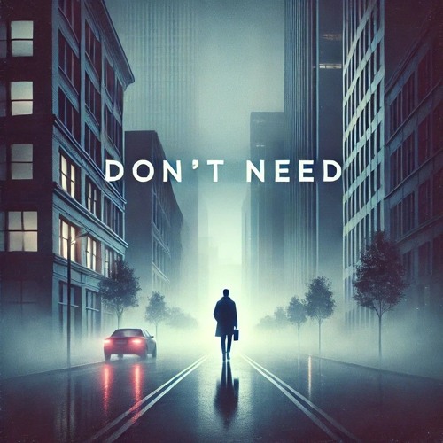 Dont Need