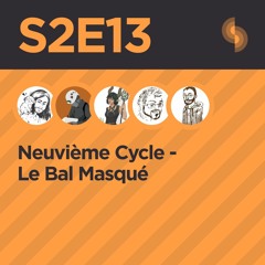 Neuvième Cycle, Chroniques du Nouveau Monde S2E13 (Le bal masqué)