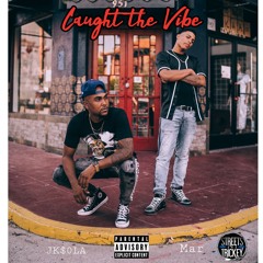 Caught The Vibe Ft. MAR