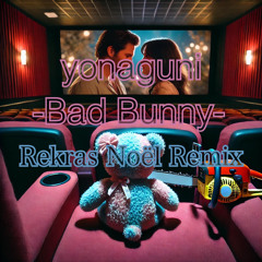 yonaguni(by Bad Bunny) -Rekras Noël Remix-