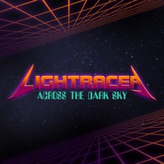 LIGHTRACER - Across The Dark Sky (Original Mix)