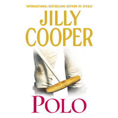 Polo By Jilly Cooper, Read By Georgia Tennant (Audiobook Excerpt)
