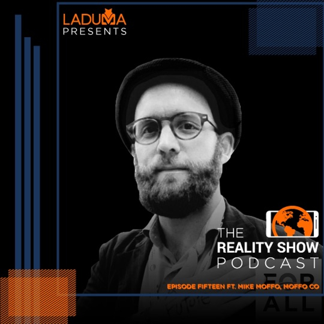 Stream episode #15 The Reality Show: Mike Moffo, Founder, Moffo Co by ...