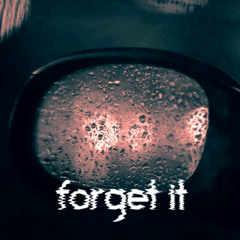 forget it