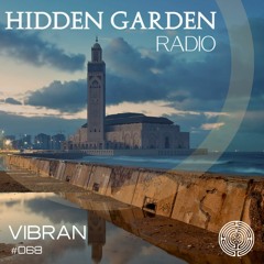 Hidden Garden Radio #068 by Vibran