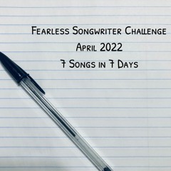April 2022 Fearless Songwriter Challenge