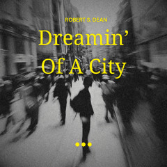 Dreamin' Of A City