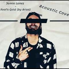 Jamie Lanez - Fools Gold By Aries (Acoustic Cover) Neu