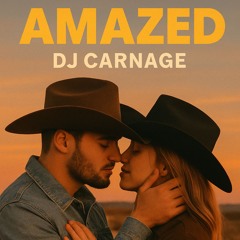 DJ Carnage - Amazed (Radio)