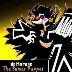 [Deltarune: The Samer Puppet] TAKE YOUR >>PAFIS