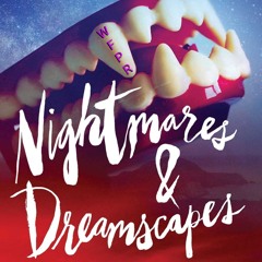 Nightmares & Dreamscapes