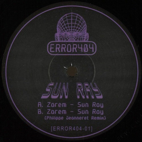 Premiere : Zarem - Sun Ray (Philippe Jeanneret Remix) (ERROR404-01)