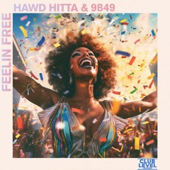 HAWD HITTA & 9B49 - Feelin Free