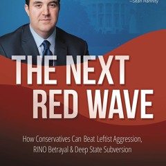 ✔Audiobook⚡️ The Next Red Wave: How Conservatives Can Beat Leftist Aggression, RINO