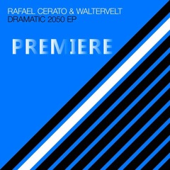 Rafael Cerato, Waltervelt - Dramatic 2050