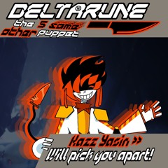 Kazz Yasin >> Will pick you apart! - | Deltarune The 5 Same Other puppet |