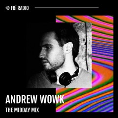 The Midday Mix - Andrew Wowk