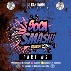 DJ RaH RahH - Soca Smash (January 2024) PART 2 - 2024 Soca