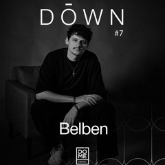 BELBEN at DŌWN #7 | Brussels • 05.04.2025