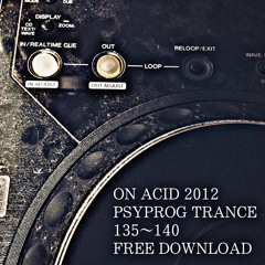 ON ACID 2012 PSYPROG TRANCE 135~140 FREE DOWNLOAD