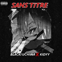 BLACKI X KIDYY - SANS TITRE (Mix by Kidyy)