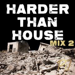 Harder Than House Mix 2