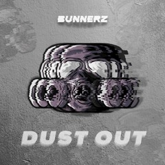 BUNNERZ - DUST OUT (FREE DOWNLOAD)