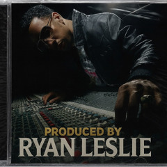 Produced by Ryan Leslie