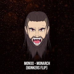 MONXX - MONARCH (BONKERS FLIP) [FREE DOWNLOAD]