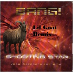 Bang! - Shooting Star (Lil Goat Remix)